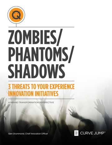Zombies, Phantoms and Shadows – Three Threats to Your Experience Innovation Initiatives