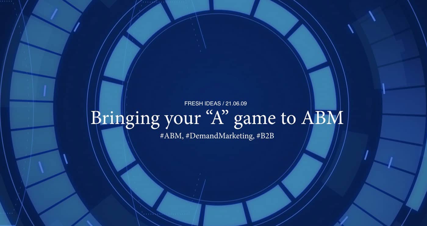 Bringing your a game to abm